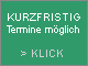 Kurzfristige Termine möglich